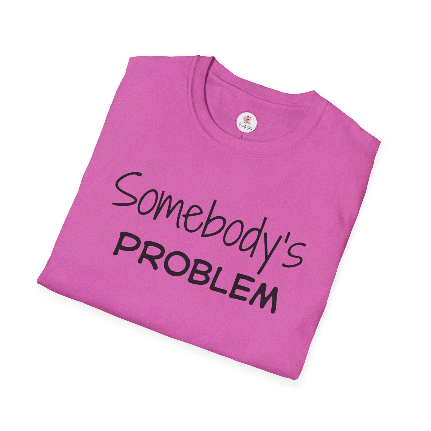 "Somebody's Problem" Graphic T‑Shirt — Minimal Script Tee