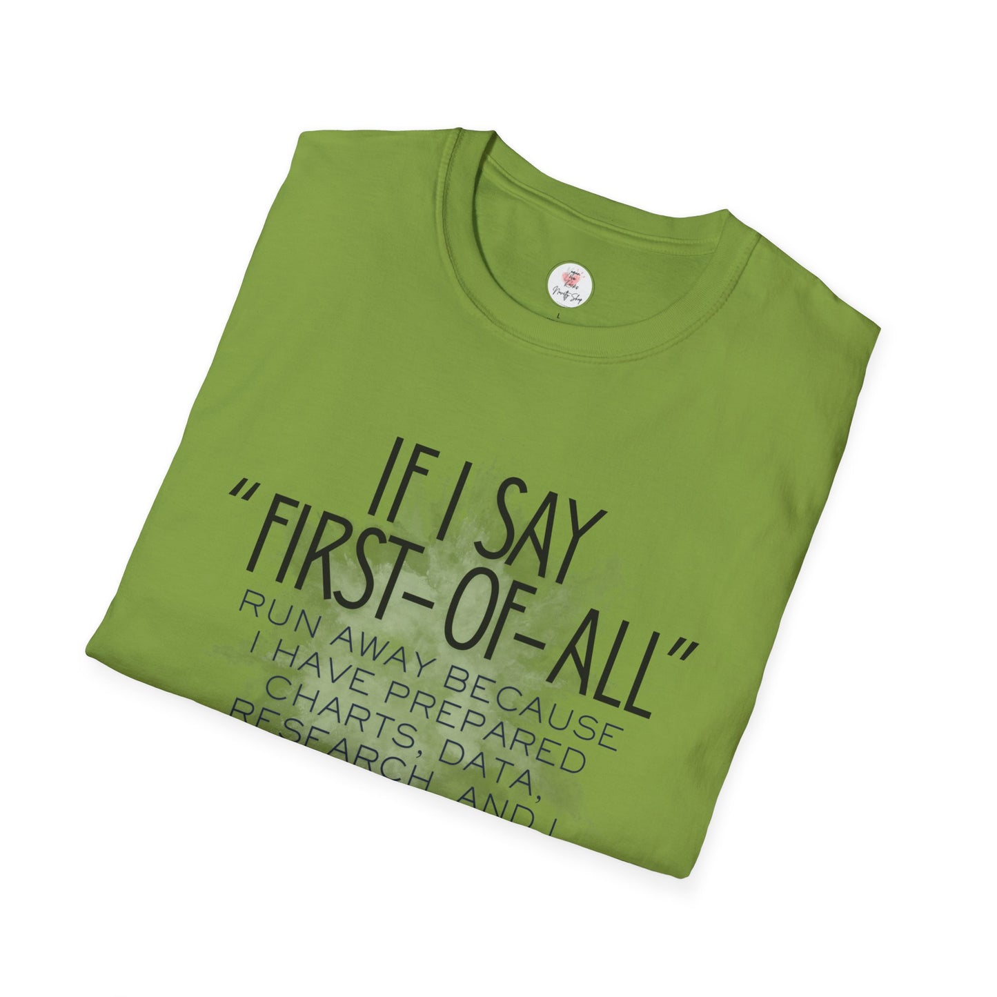 T-Shirt — If I Say “First-of-All” Funny Nerdy Graphic Tee for Researchers & Data Lovers