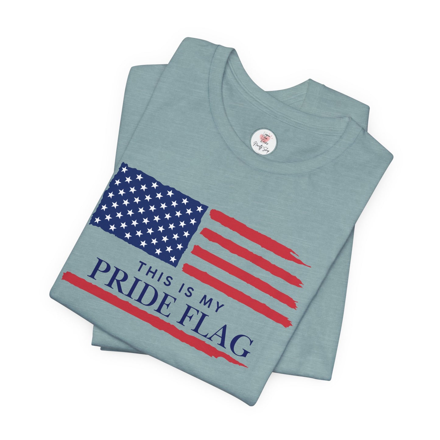 Patriotic 'This Is My Pride Flag' T‑Shirt
