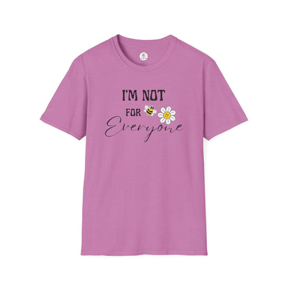 I'm Not For Everyone Daisy T-Shirt