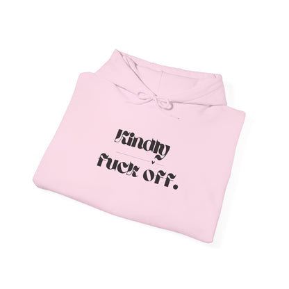 Kindly Fuck Off SarcasticUnisex Hooded Top