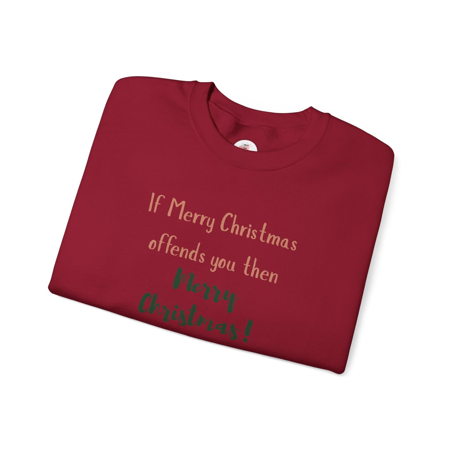 Christmas Car with Tree Crewneck Sweatshirt — "If Merry Christmas Offends You Then Merry Christmas!" Holiday Sweatshirt