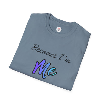 Because I’m Me That’s Why T-Shirt — Inspirational Self-Love Graphic Tee