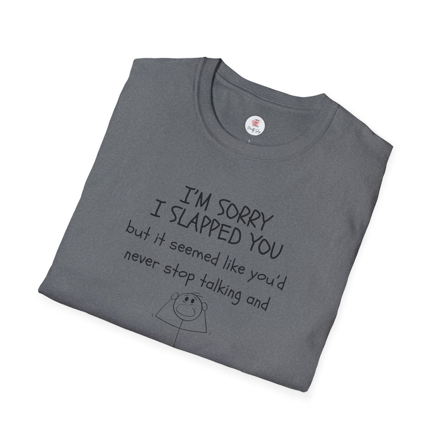 I’m Sorry I Slapped You I Panicked — Funny Sarcastic Graphic T-Shirt