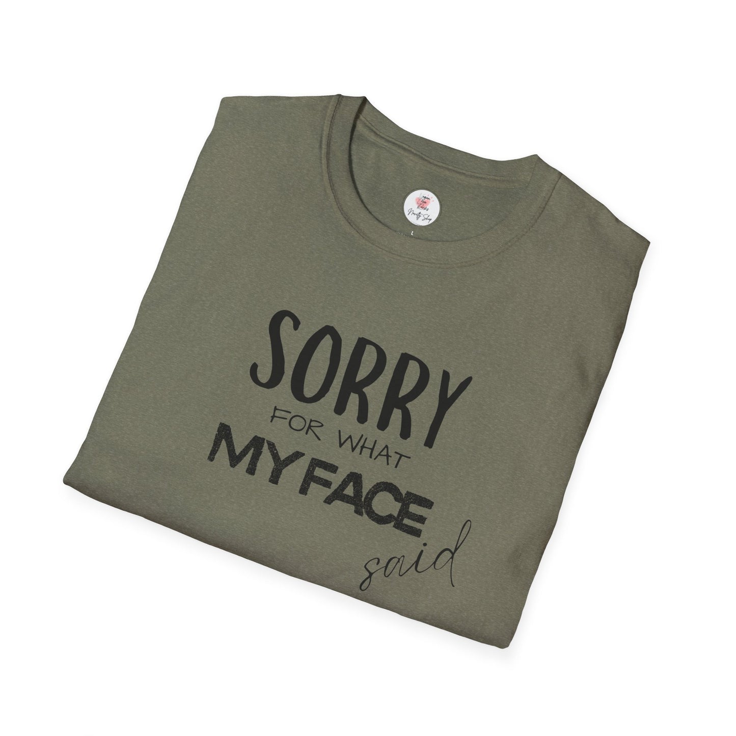 Sorry For What My Face Said T-Shirt — Funny Sarcastic Tee