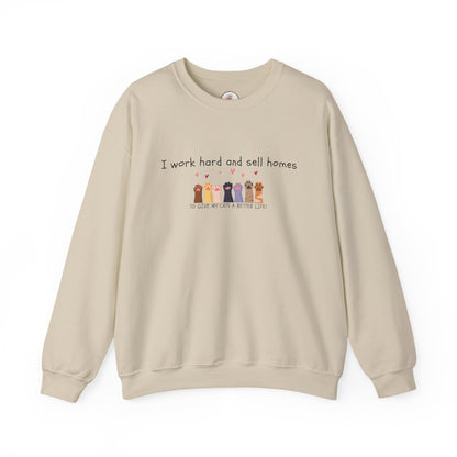 Realtor Crewneck Sweatshirt — "I work hard and sell homes to give my cats a better life!"