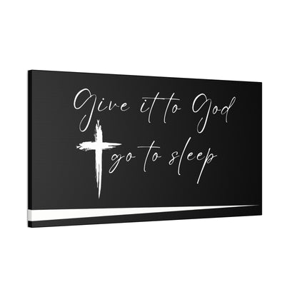 Give It to God and Go to Sleep Canvas Wall Art — Inspirational Christian Decor