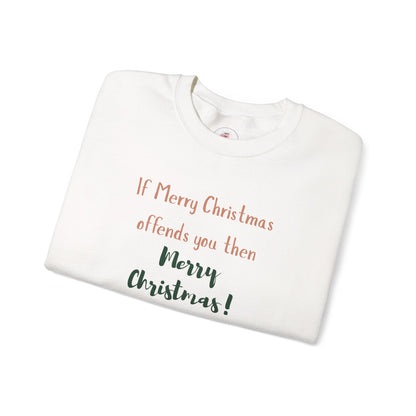 Christmas Car with Tree Crewneck Sweatshirt — "If Merry Christmas Offends You Then Merry Christmas!" Holiday Sweatshirt