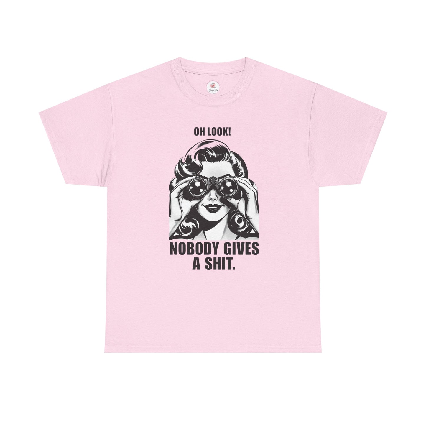 Oh Look Nobody Gives a Shit Sarcastic T-Shirt