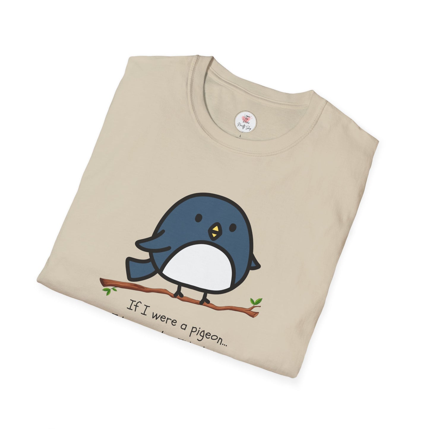 Pigeon Graphic T-Shirt — “If I Were a Pigeon, I Know Who I’d Shit On” Cute Bird Tee