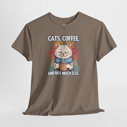 Cats, Coffee, and Not Much Else T-Shirt