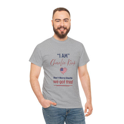 I AM Charlie Kirk T-shirt
