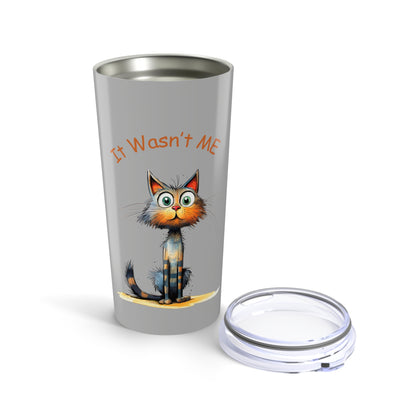 It Wasn't ME Funny Cat 20oz Tumbler