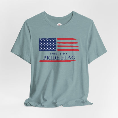 Patriotic 'This Is My Pride Flag' T‑Shirt