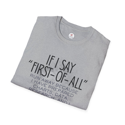 T-Shirt — If I Say “First-of-All” Funny Nerdy Graphic Tee for Researchers & Data Lovers
