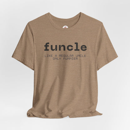 Funcle T-Shirt — “funcle: Like a regular uncle, only funnier” Funny Uncle Tee