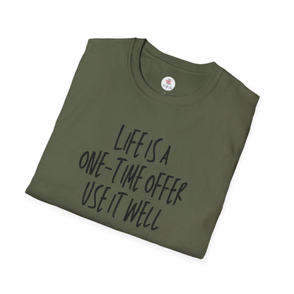 Life Is a One-Time Offer, Use It Well T-Shirt — Inspirational Quote Tee