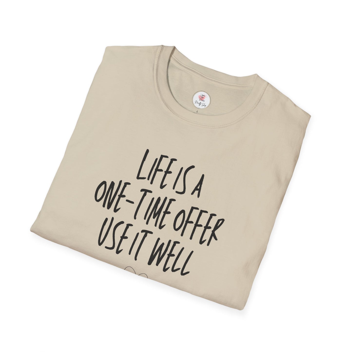 Life Is a One-Time Offer, Use It Well T-Shirt — Inspirational Quote Tee