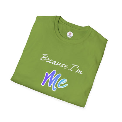 Because I'm Me That's Why T-Shirt — Self-Love Affirmation Tee