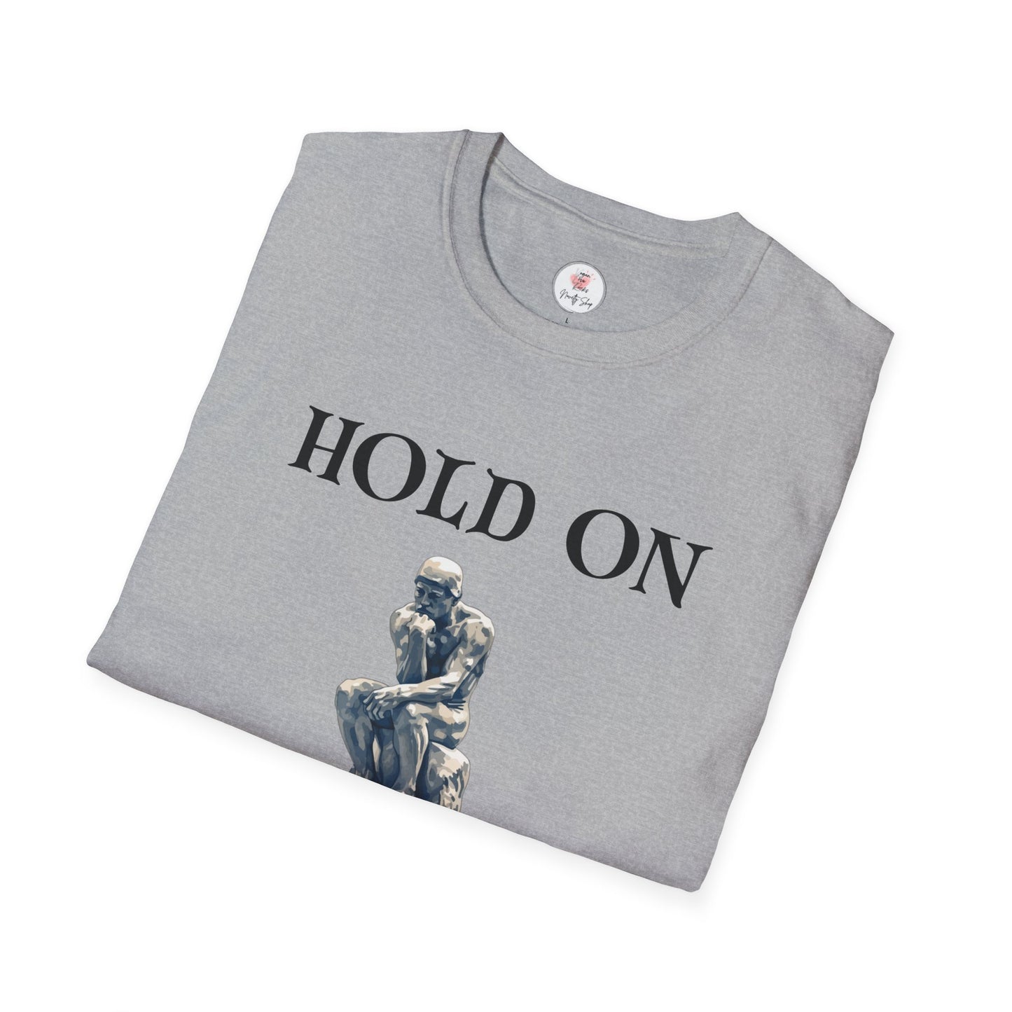Hold On, Let Me Overthink This T-Shirt — Thinker Graphic Tee