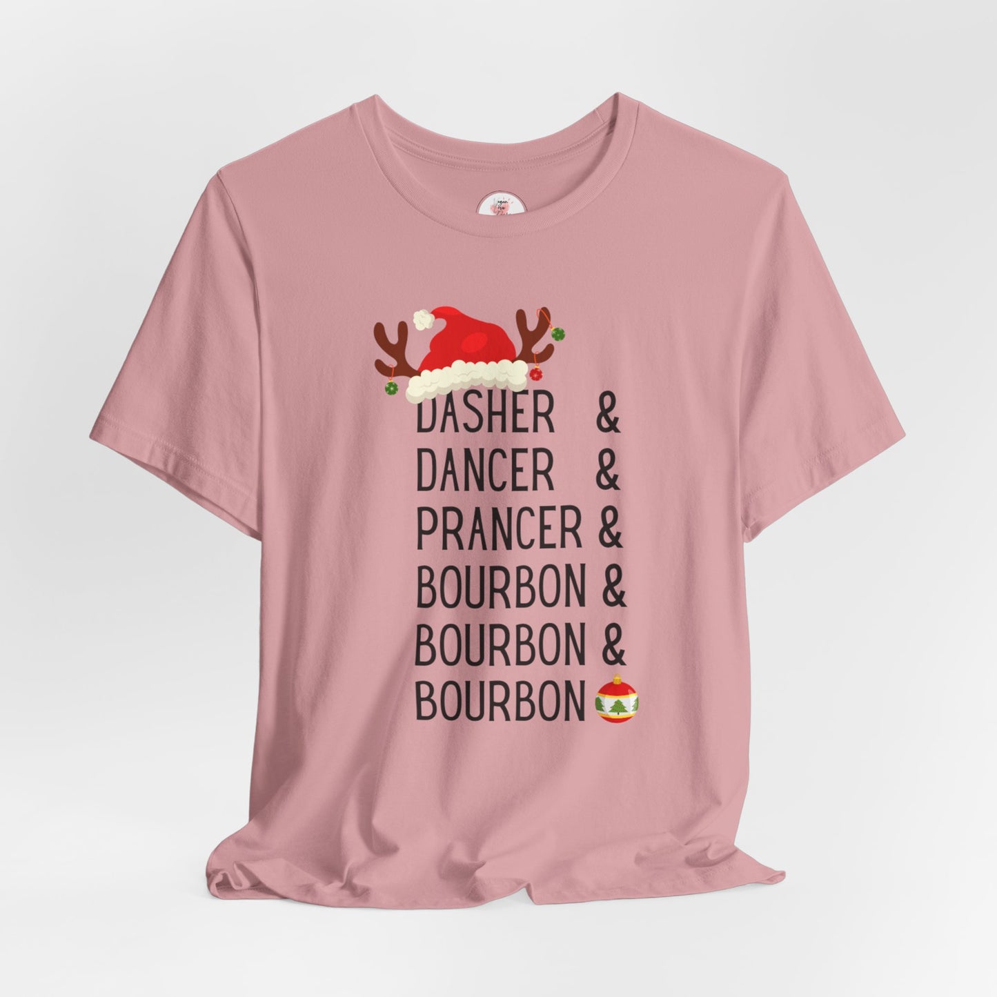 Christmas Reindeer Tee — "Dasher & Dancer & Prancer & Bourbon & Bourbon & Bourbon" Holiday Shirt