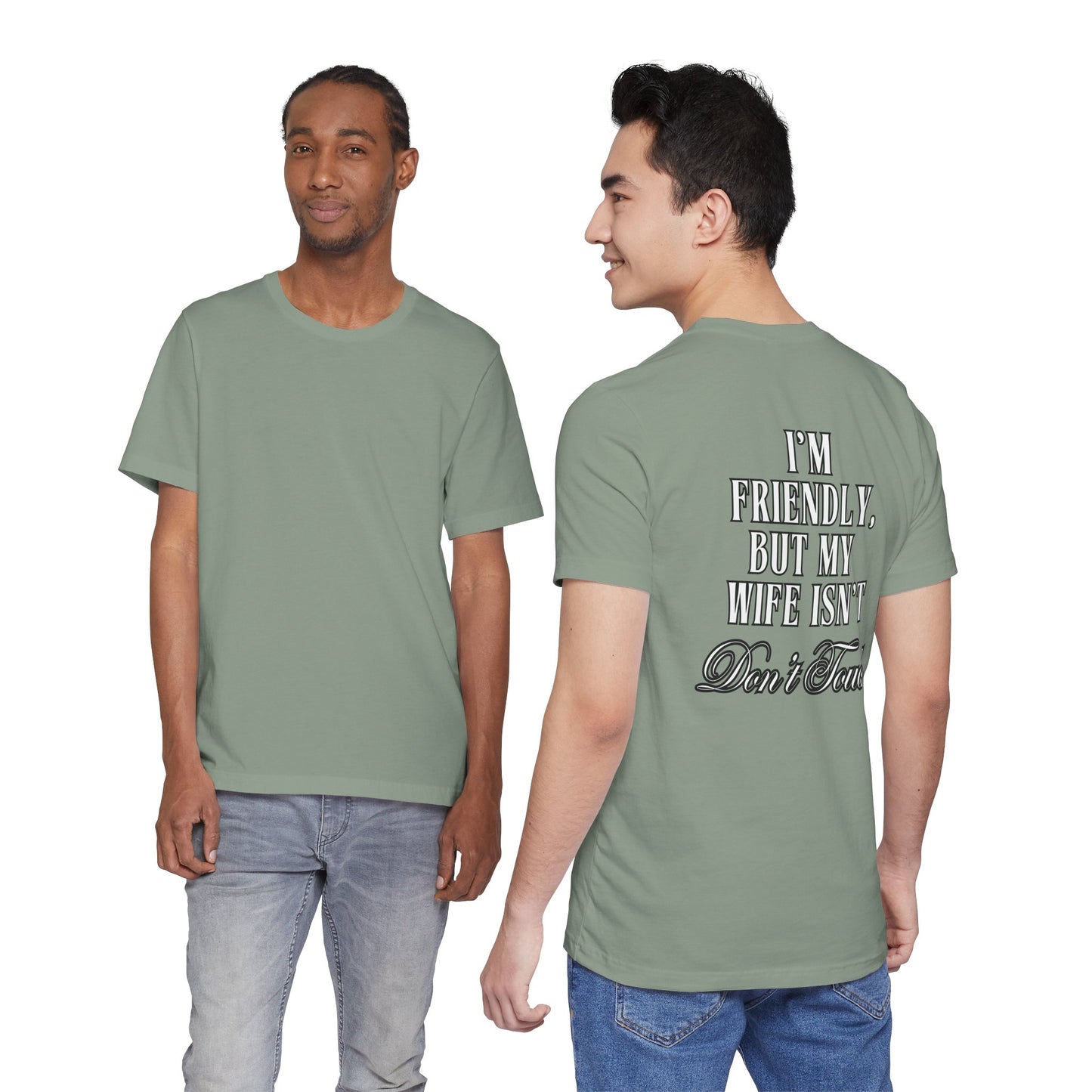 I'm Friendly But My Wife Isn't T‑Shirt — Funny Couples Humor Tee