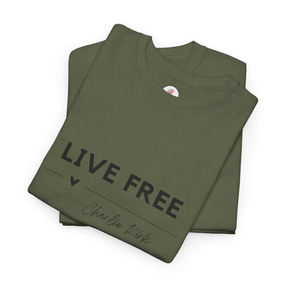 Inspirational Quote "Live Free" Tee - Charlie Kirk