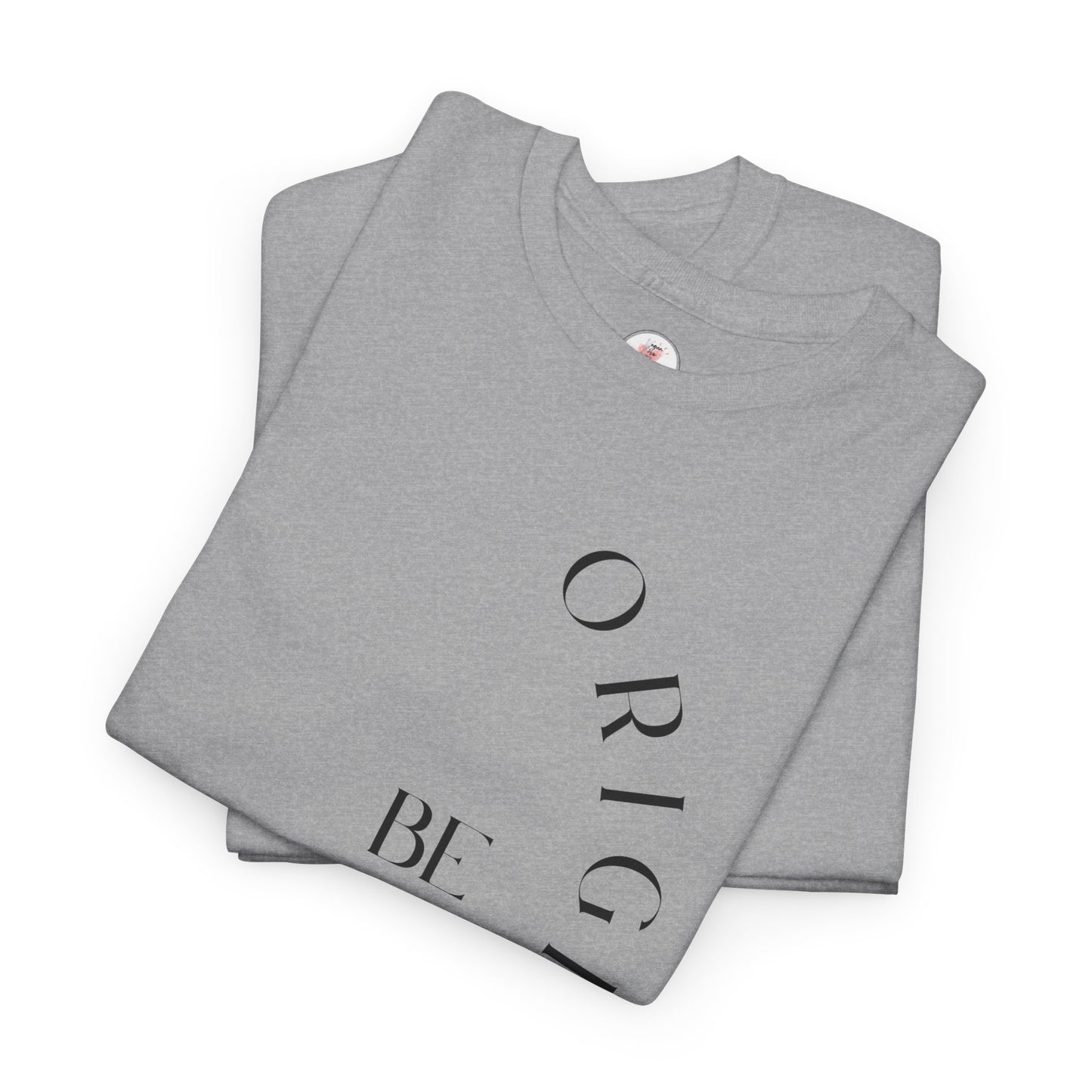 Be Original T-shirt