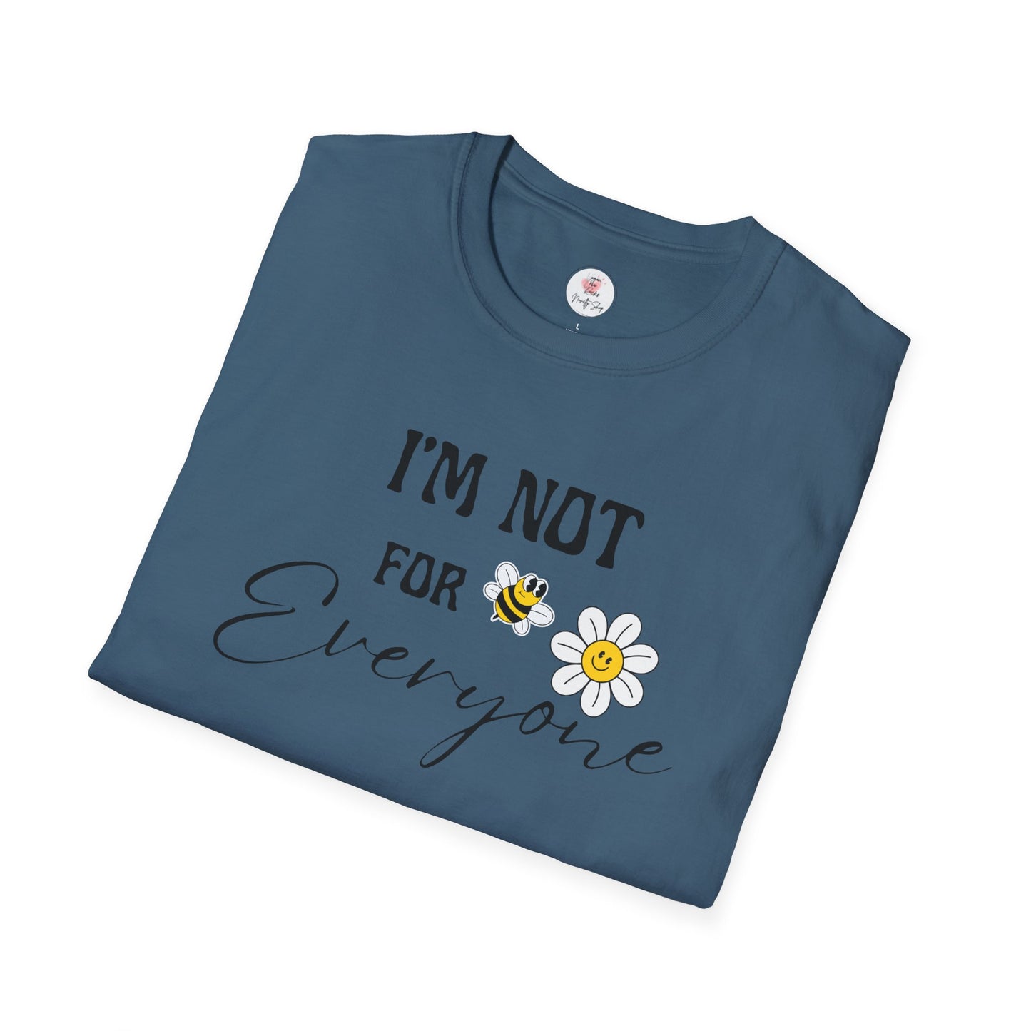 I'm Not For Everyone Daisy T-Shirt