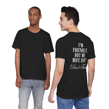 I'm Friendly But My Wife Isn't T‑Shirt — Funny Couples Humor Tee