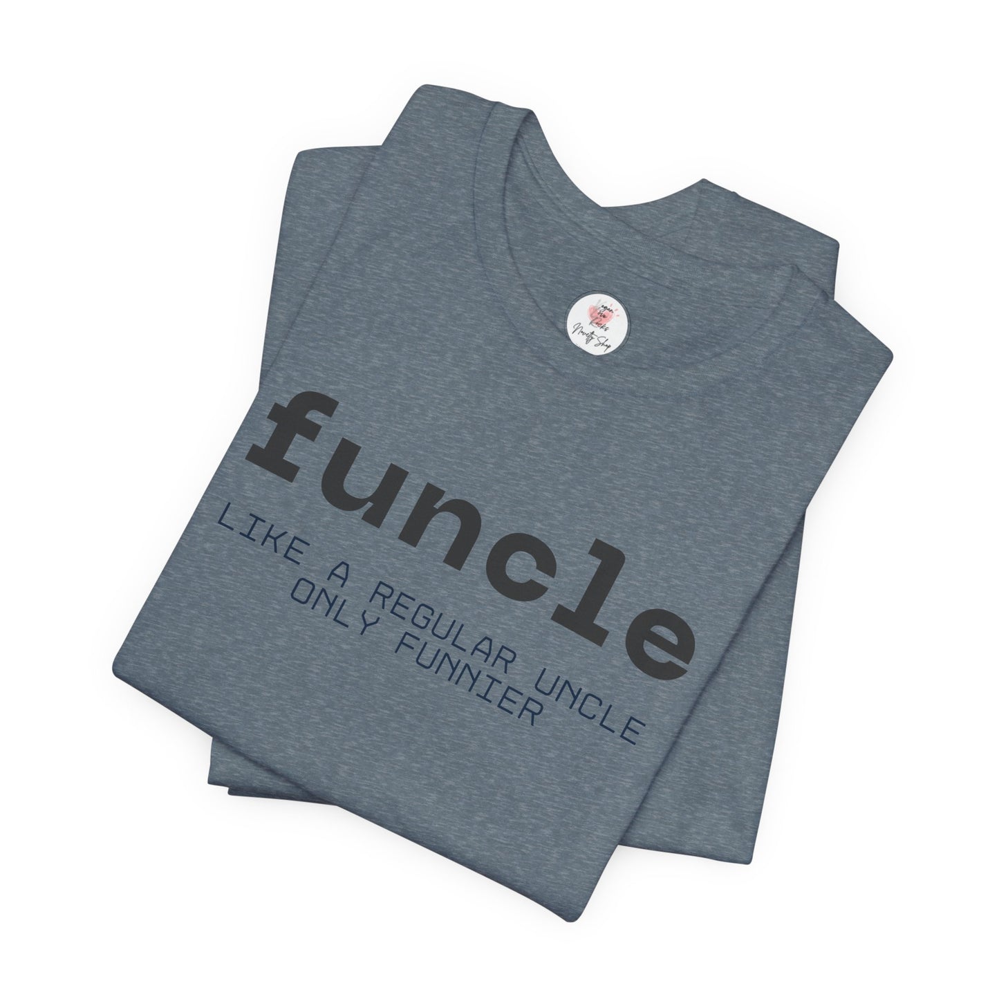 Funcle T-Shirt — “funcle: Like a regular uncle, only funnier” Funny Uncle Tee