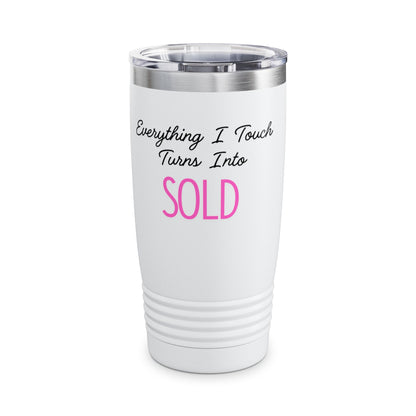 Anything I Touch Turns Into Sold - Realtor Ringneck 20 oz Tumbler