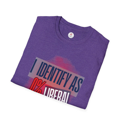 I Identify As 0% Liberal Unisex T-Shirt — Political Statement Tee