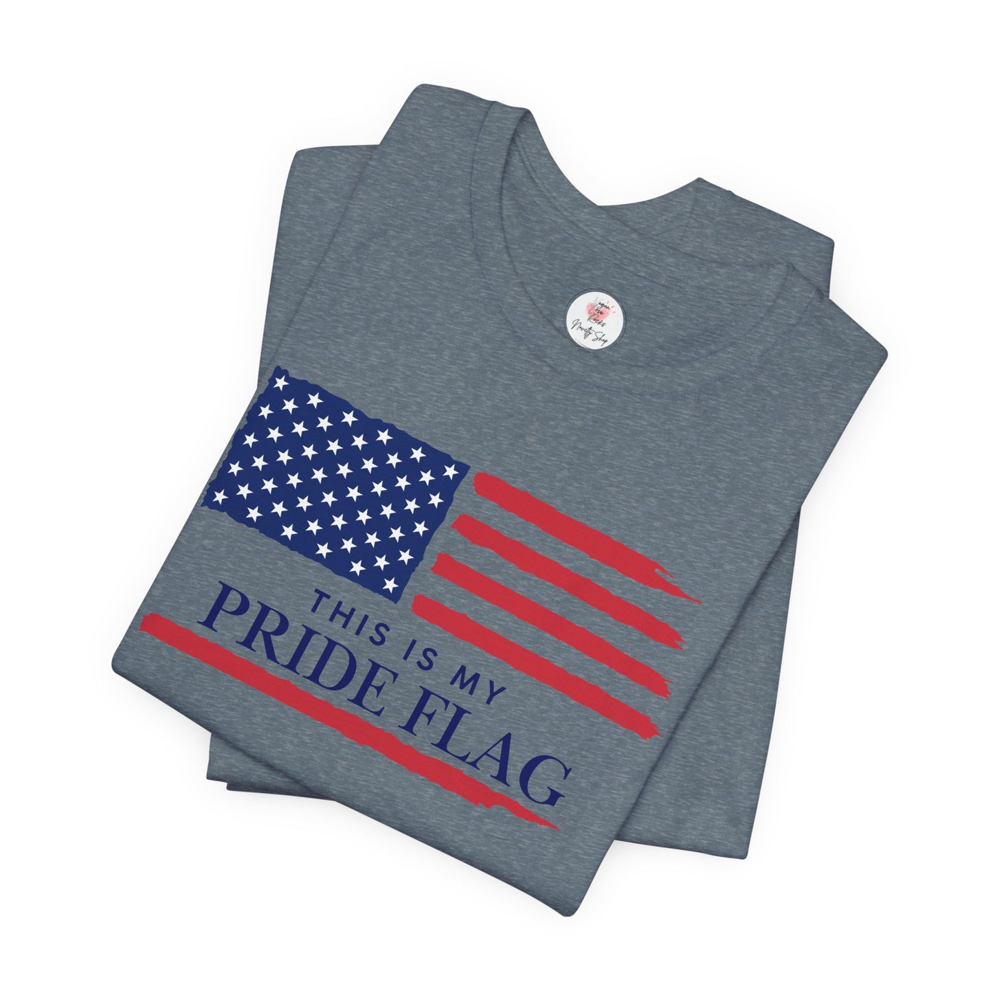 Patriotic 'This Is My Pride Flag' T‑Shirt
