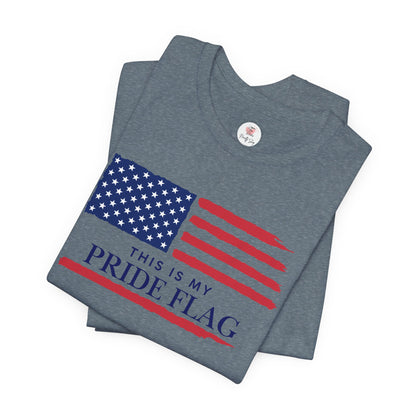 Patriotic 'This Is My Pride Flag' T‑Shirt
