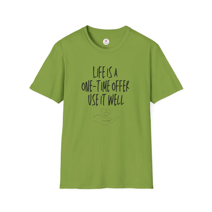 Life Is a One-Time Offer, Use It Well T-Shirt — Inspirational Quote Tee