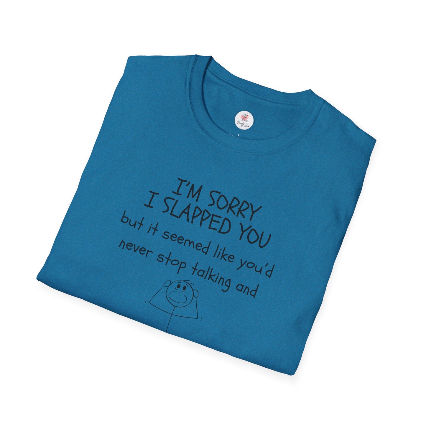 I’m Sorry I Slapped You I Panicked — Funny Sarcastic Graphic T-Shirt