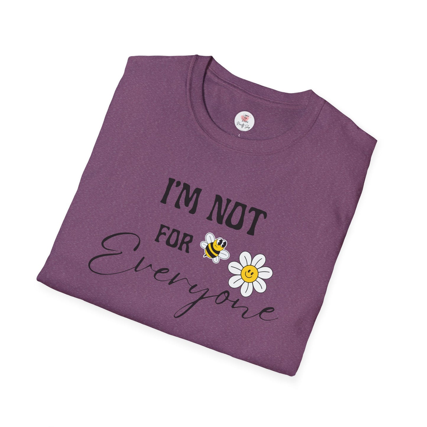 I'm Not For Everyone Daisy T-Shirt