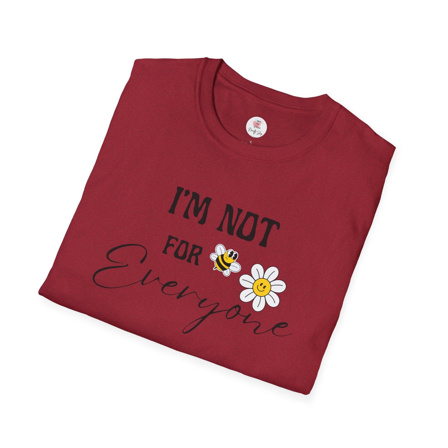 I'm Not For Everyone Daisy T-Shirt