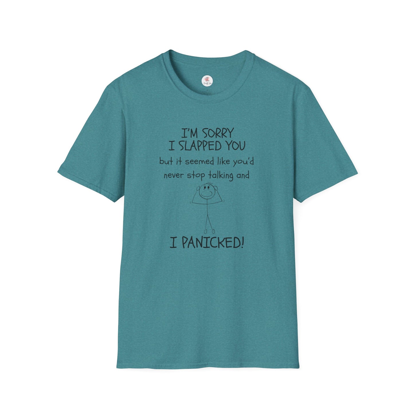 I’m Sorry I Slapped You I Panicked — Funny Sarcastic Graphic T-Shirt