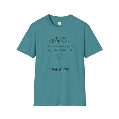 I’m Sorry I Slapped You I Panicked — Funny Sarcastic Graphic T-Shirt
