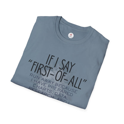 T-Shirt — If I Say “First-of-All” Funny Nerdy Graphic Tee for Researchers & Data Lovers