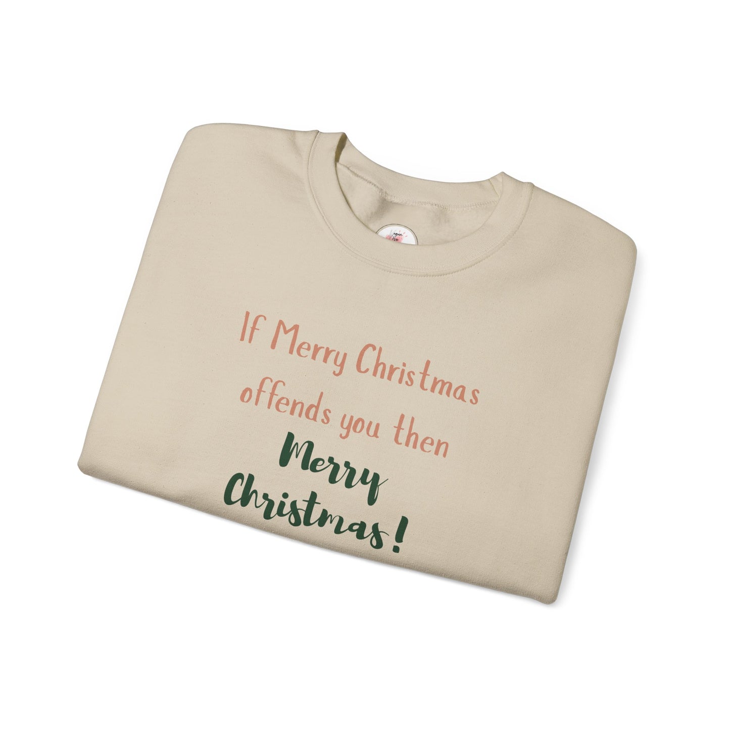 Christmas Car with Tree Crewneck Sweatshirt — "If Merry Christmas Offends You Then Merry Christmas!" Holiday Sweatshirt