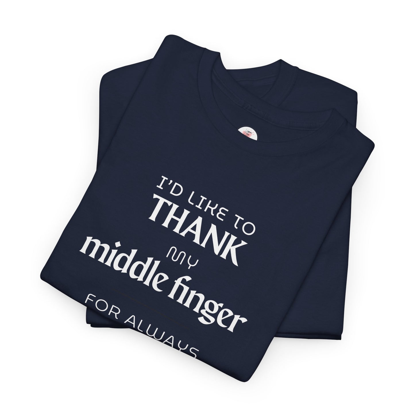 I'd Like To Thank My Middle Finger T-Shirt — Funny Sarcastic Graphic Tee