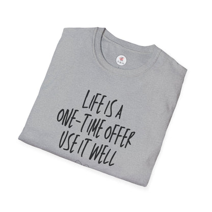 Life Is a One-Time Offer, Use It Well T-Shirt — Inspirational Quote Tee