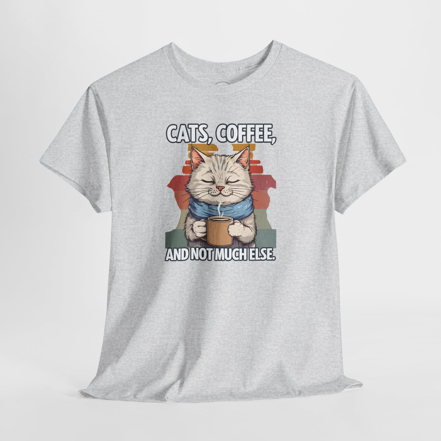 Cats, Coffee, and Not Much Else T-Shirt
