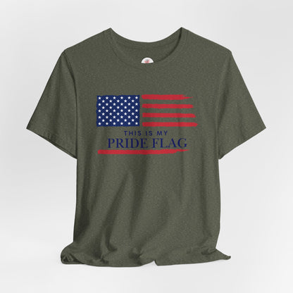 Patriotic 'This Is My Pride Flag' T‑Shirt