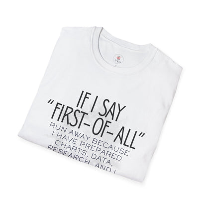 T-Shirt — If I Say “First-of-All” Funny Nerdy Graphic Tee for Researchers & Data Lovers