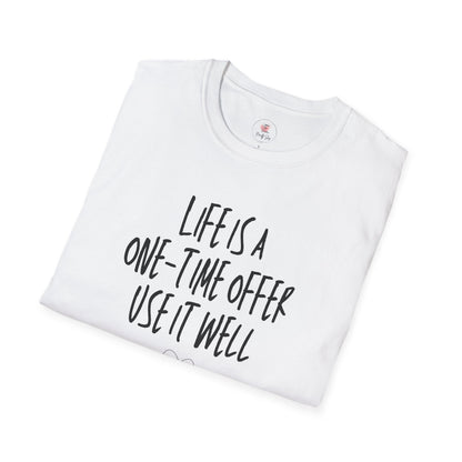 Life Is a One-Time Offer, Use It Well T-Shirt — Inspirational Quote Tee