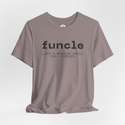 Funcle T-Shirt — “funcle: Like a regular uncle, only funnier” Funny Uncle Tee